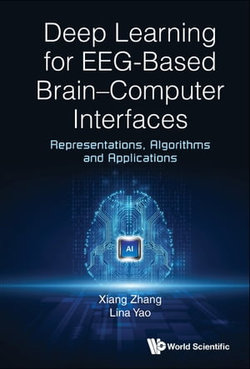 Deep Learning For Eeg-based Brain-computer Interfaces: Representations, Algorithms And Applications