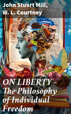 ON LIBERTY - The Philosophy of Individual Freedom