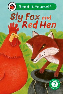 Sly Fox and Red Hen: Read It Yourself - Level 2 Developing Reader