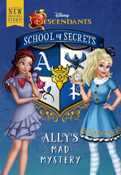 School of Secrets: Ally's Mad Mystery (Disney Descendants)