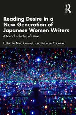 Reading Desire in a New Generation of Japanese Women Writers