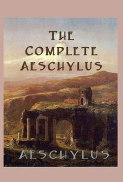 The Complete Aeschylus