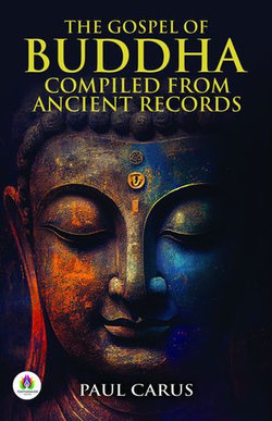 The Gospel of Buddha Compiled From Ancient Records