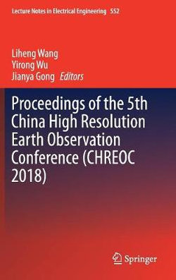 Proceedings of the 5th China High Resolution Earth Observation Conference (CHREOC 2018)