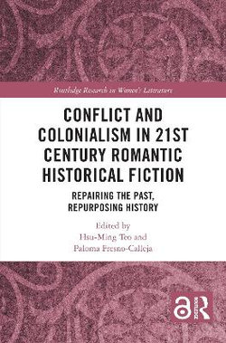 Conflict and Colonialism in 21st Century Romantic Historical Fiction