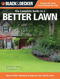 Black & Decker The Complete Guide to a Better Lawn