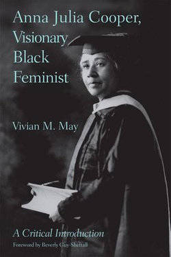 Anna Julia Cooper, Visionary Black Feminist