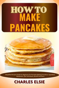 HOW TO MAKE PANCAKES