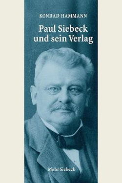 Paul Siebeck und Sein Verlag