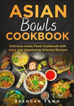 Asian Bowls Cookbook