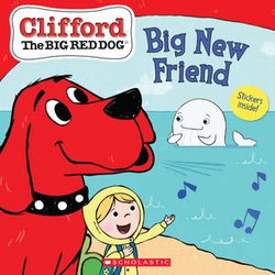 Big New Friend (Clifford the Big Red Dog Storybook)