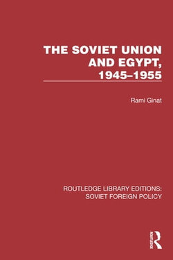 The Soviet Union and Egypt, 1945–1955