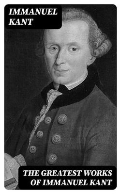 The Greatest Works of Immanuel Kant