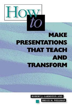 How to Make Presentations That Teach and Transform