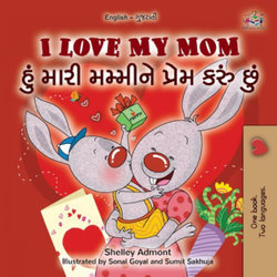 I Love My Mom (English Gujarati Bilingual Book for Kids)