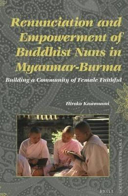 Renunciation and Empowerment of Buddhist Nuns in Myanmar-Burma