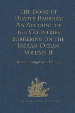 The Book of Duarte Barbosa: an Account of the Countries Bordering on the Indian Ocean and Their Inhabitants