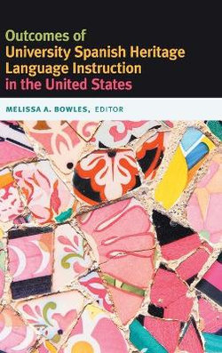 Outcomes of University Spanish Heritage Language Instruction in the United States