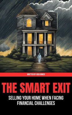 The Smart Exit: Selling Your Home When Facing Financial Challenges