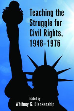 Teaching the Struggle for Civil Rights, 1948–1976