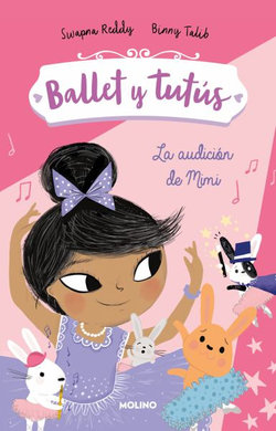 Ballet y Tutús 5 - la Audición de Mimi / Ballet Bunnies #5: the Big Audition