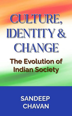 Culture, Identity & Change: The Evolution of Indian Society