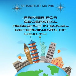 Primer for Geospatial Research in Social Determinants of Health