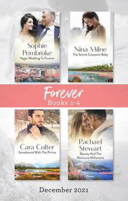 Forever Box Set Dec 2021/Vegas Wedding to Forever/The Secret Casseveti Baby/Snowbound with the Prince/Beauty and the Reclusive Millionaire