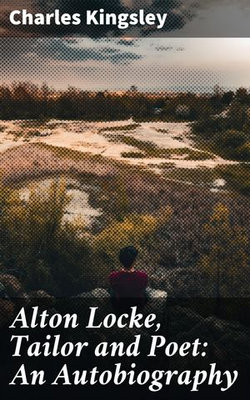 Alton Locke, Tailor and Poet: An Autobiography