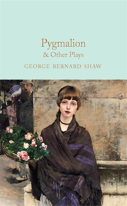 Pygmalion and Other Plays