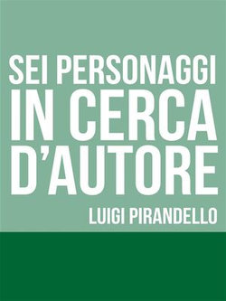 Sei personaggi in cerca d'autore