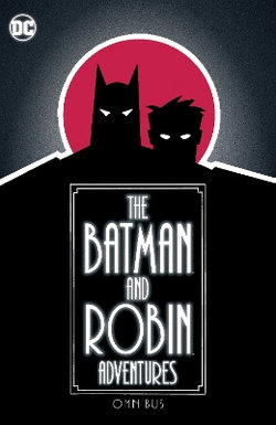 The Batman and Robin Adventures Omnibus