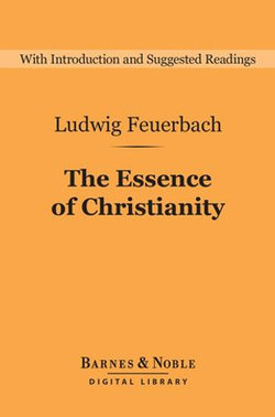 The Essence of Christianity (Barnes & Noble Digital Library)