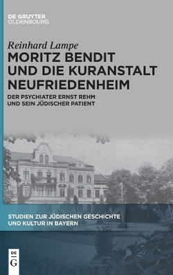 Moritz Bendit und Die Kuranstalt Neufriedenheim