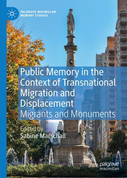 Public Memory in the Context of Transnational Migration and Displacement