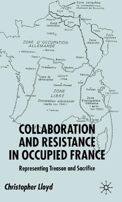 Collaboration and Resistance in Occupied France