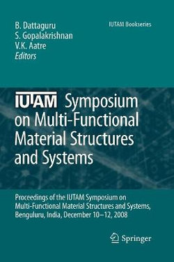 IUTAM Symposium on Multi-Functional Material Structures and Systems