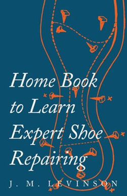 Home Book to Learn Expert Shoe Repairing