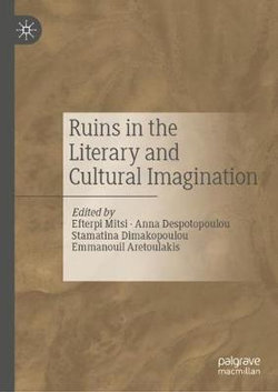 Ruins in the Literary and Cultural Imagination