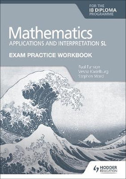 Exam Practice Workbook for Mathematics for the IB Diploma: Applications and Interpretation SL