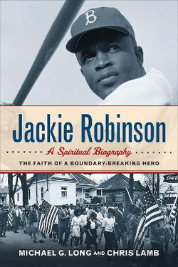 Jackie Robinson: a Spiritual Biography