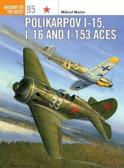 Polikarpov I-15, I-16 and I-153 Aces