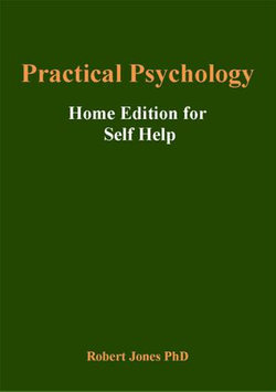 Practical Psychology: Home Edition for Self Help