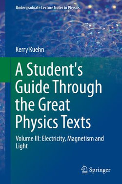 A Student's Guide Through the Great Physics Texts