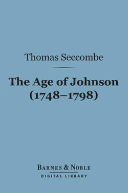 The Age of Johnson (1748-1798) (Barnes & Noble Digital Library)