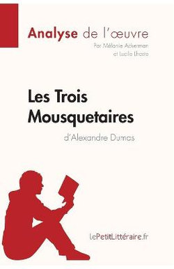 Les Trois Mousquetaires d'Alexandre Dumas (Analyse de l'oeuvre)