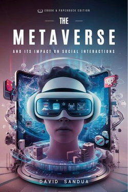 The Metaverse And Its Impact on Social Interactions