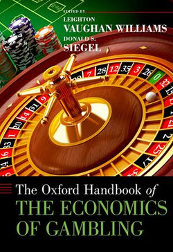 The Oxford Handbook of the Economics of Gambling