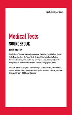 Medical Tests Sourcebook, 7th Ed.