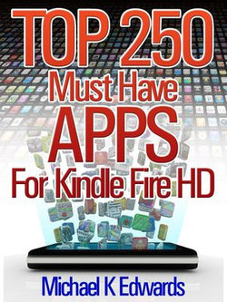 Top 250 Must-Have Apps for Kindle Fire HD